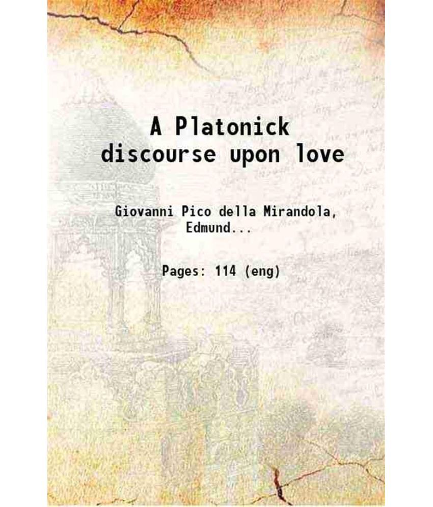     			A Platonick discourse upon love 1914 [Hardcover]