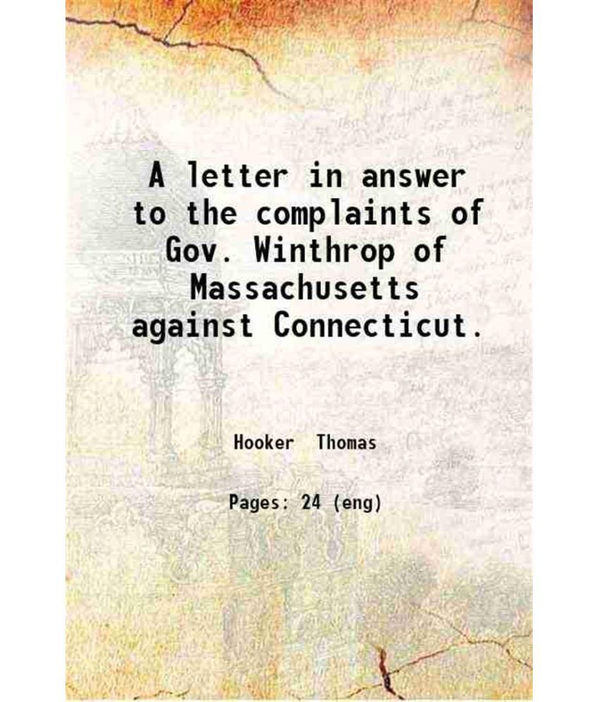     			A letter in answer to the complaints of Gov. Winthrop of Massachusetts against Connecticut. 1859 [Hardcover]