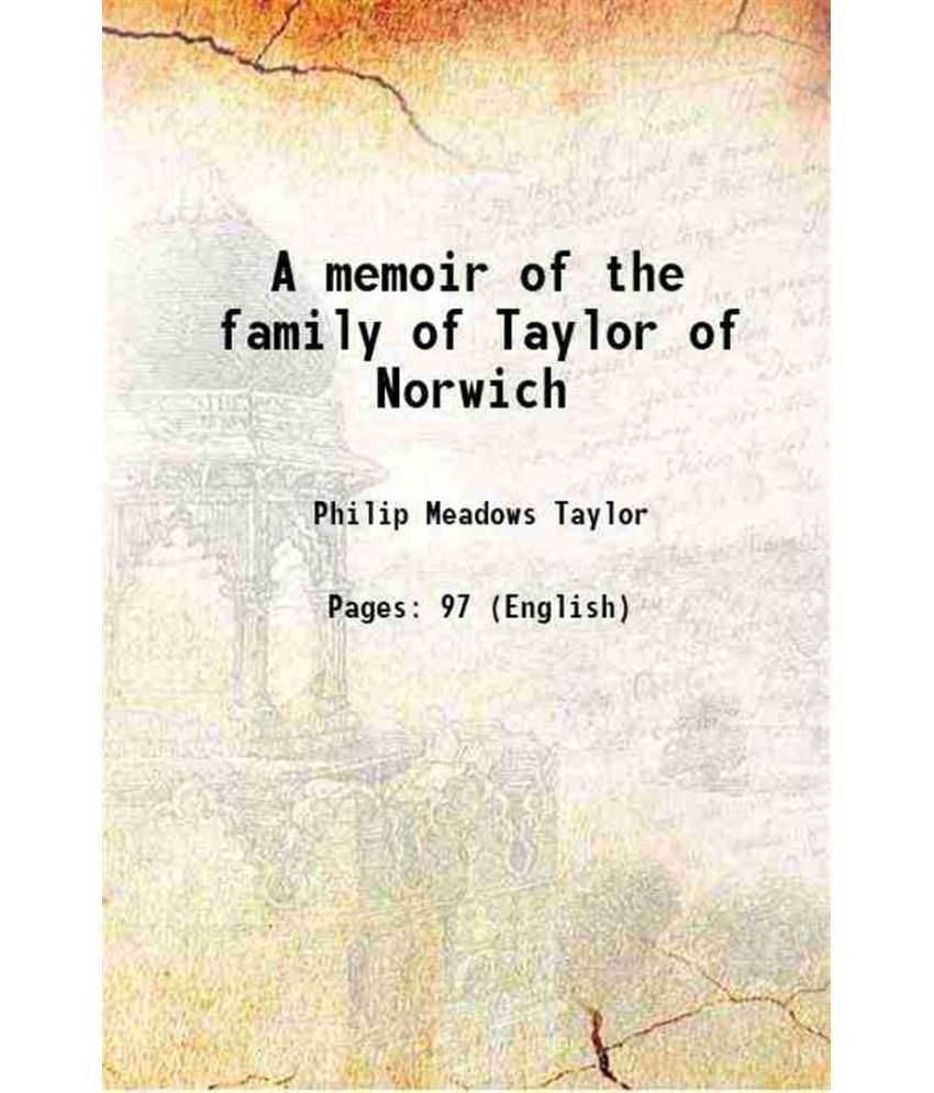     			A memoir of the family of Taylor of Norwich 1886 [Hardcover]
