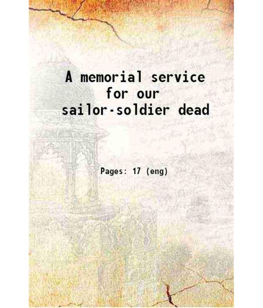     			A memorial service for our sailor-soldier dead 1913 [Hardcover]