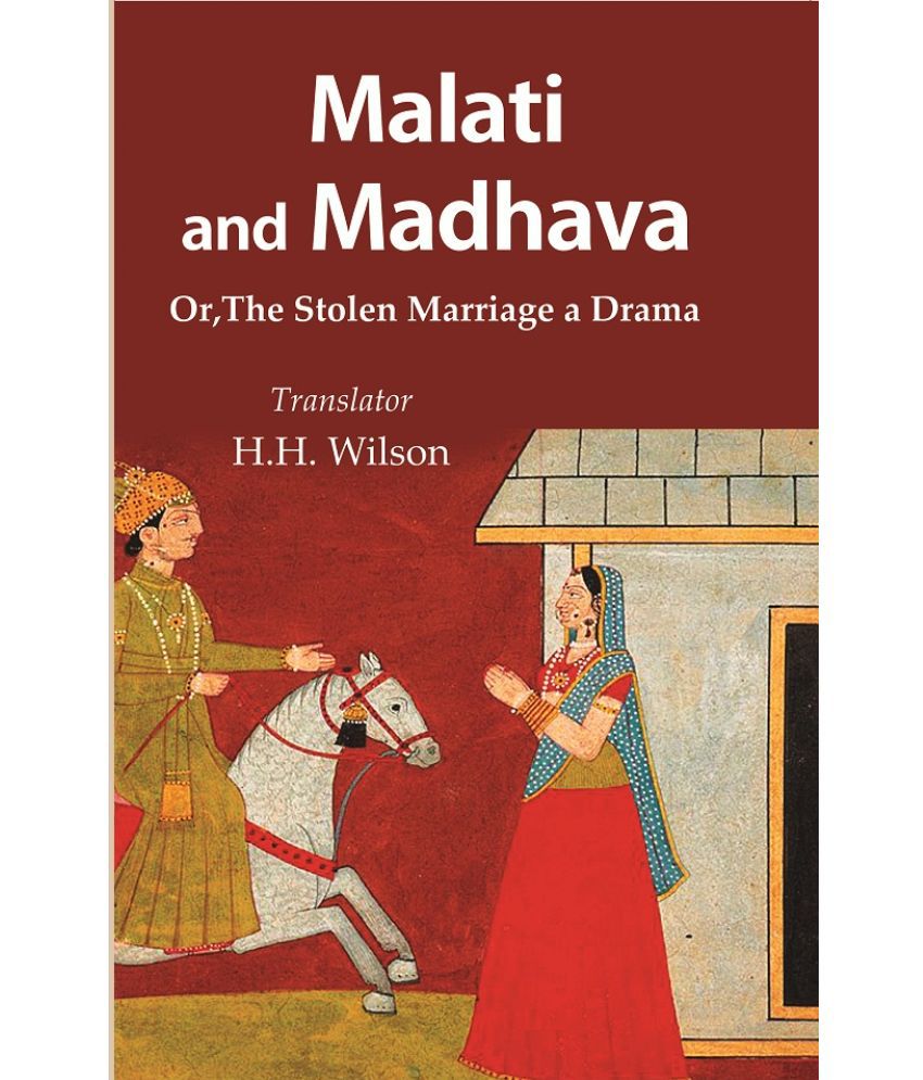     			Malati and Madhava : Or, The Stolen Marriage a Drama