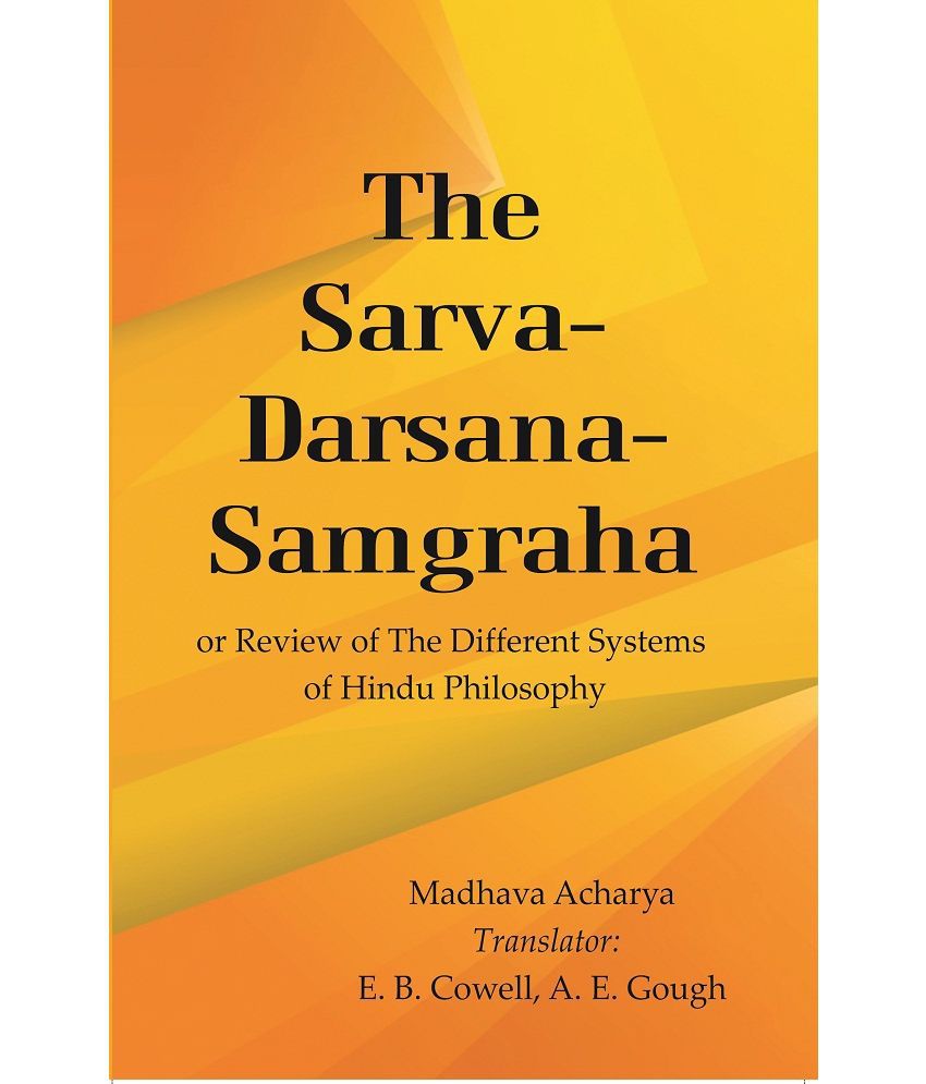     			The Sarva-Darsana-Samgraha : or Review Of The Different Systems Of Hindu Philosophy