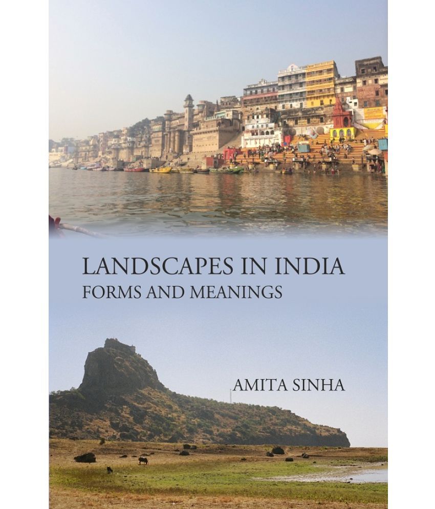     			LANDSCAPES IN INDIA : FORMS AND MEANINGS [Hardcover]