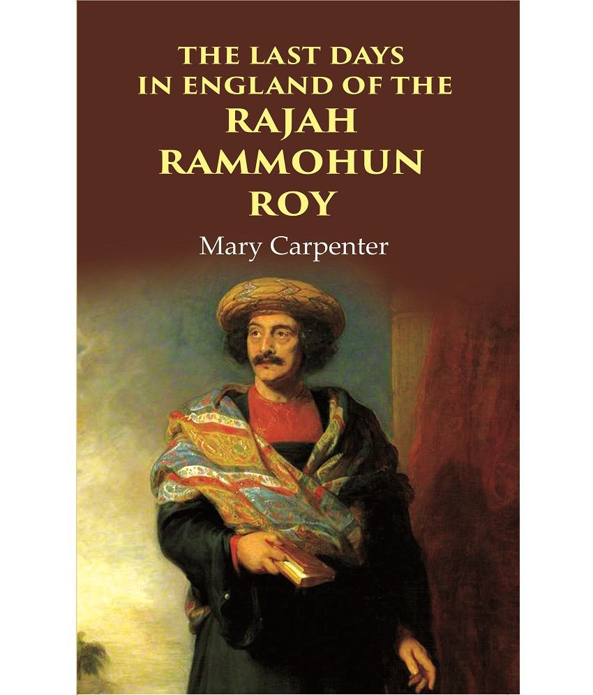     			The Last Days In England Of The Rajah Rammohun Roy [Hardcover]