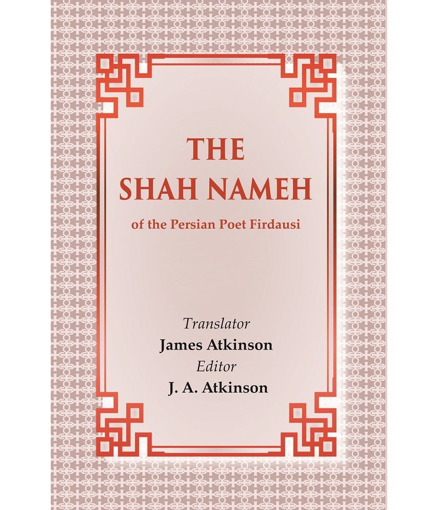     			The Shah Nameh: of the Persian Poet Firdausi