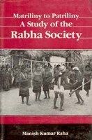     			Matriliny to Patriliny: a Study of the Rabha Society [Hardcover]