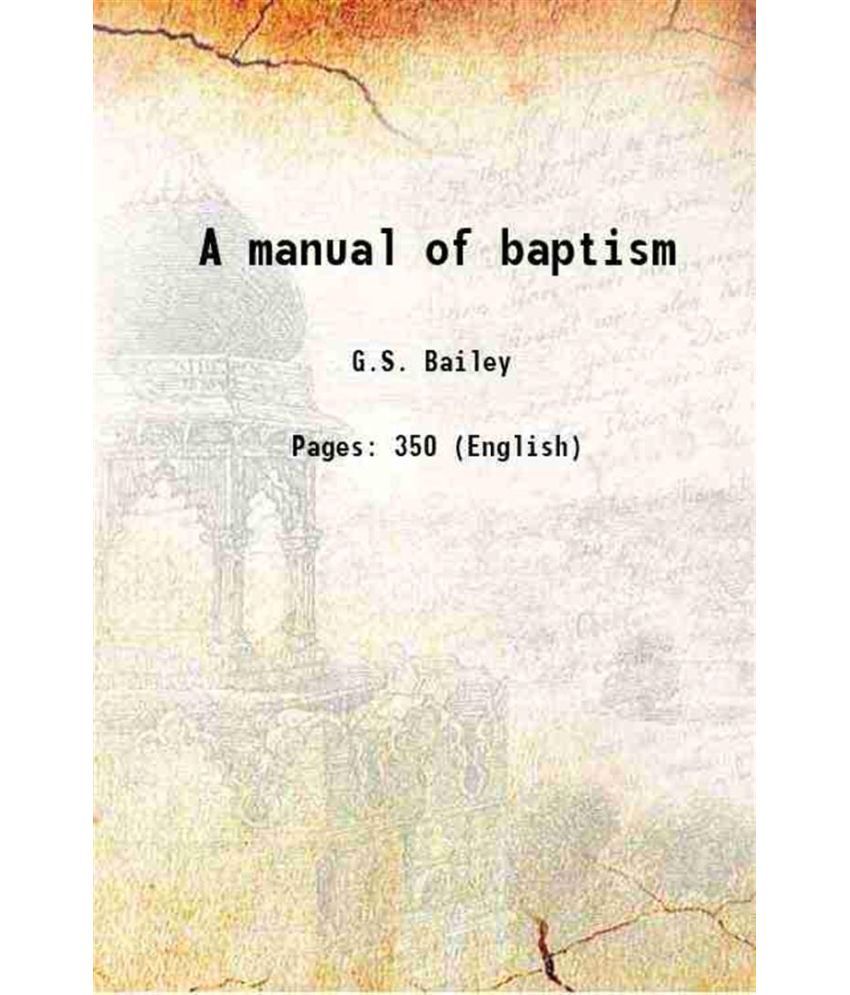     			A manual of baptism 1863 [Hardcover]