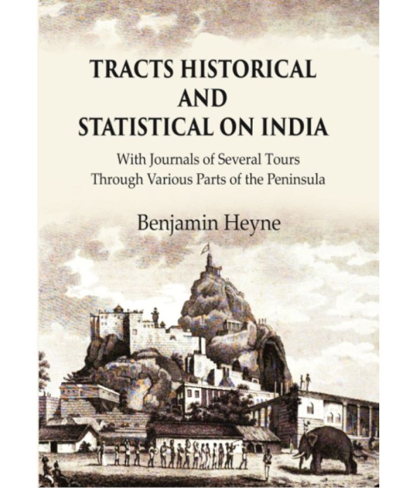     			Tracts Historical and Statistical on India: With Journals of Several Tours through Various Parts of the Peninsula