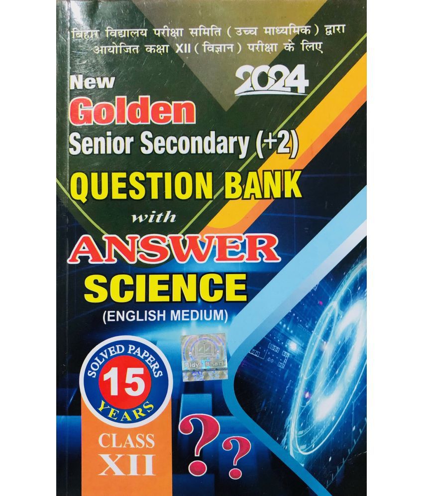     			Golden Bihar Board Senior Secondary 10+2 With 15 Years Question Bank And Answer For Science 2024 Examination