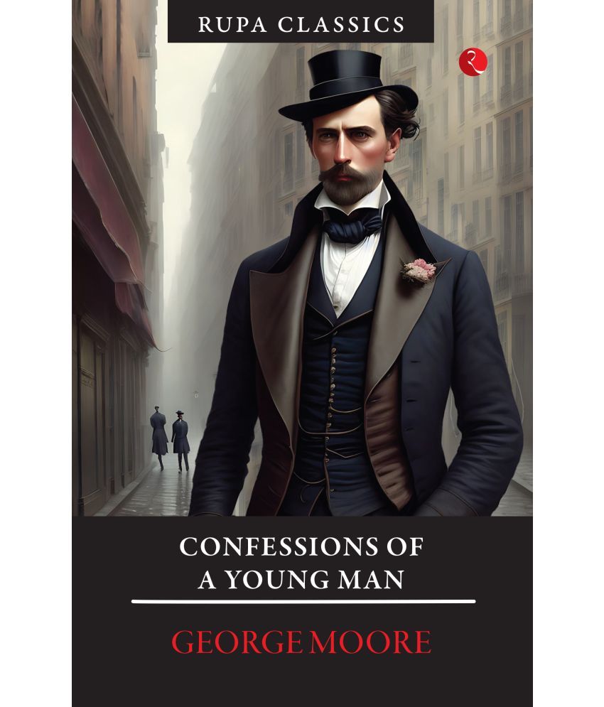     			Confessions of A Young Man By George Moore