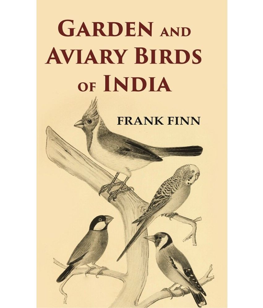     			Garden and Aviary Birds of India [Hardcover]