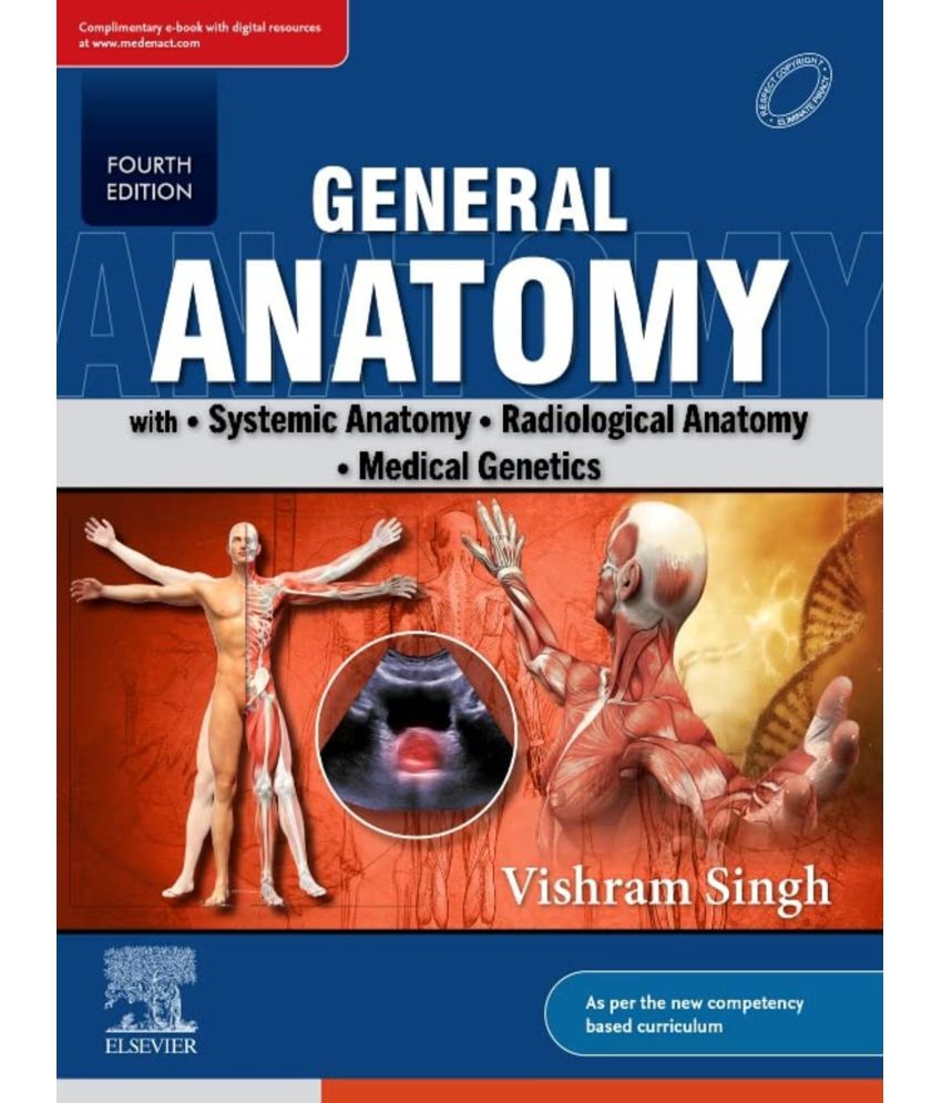     			General Anatomy with Systemic Anatomy, Radiological Anatomy, Medical Genetics, 4e