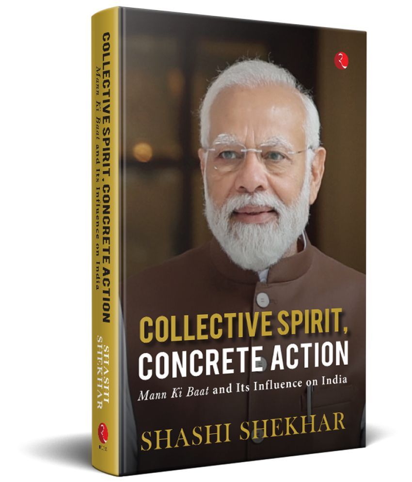     			COLLECTIVE SPIRIT, CONCRETE ACTION: Mann Ki Baat and Its Influence on India