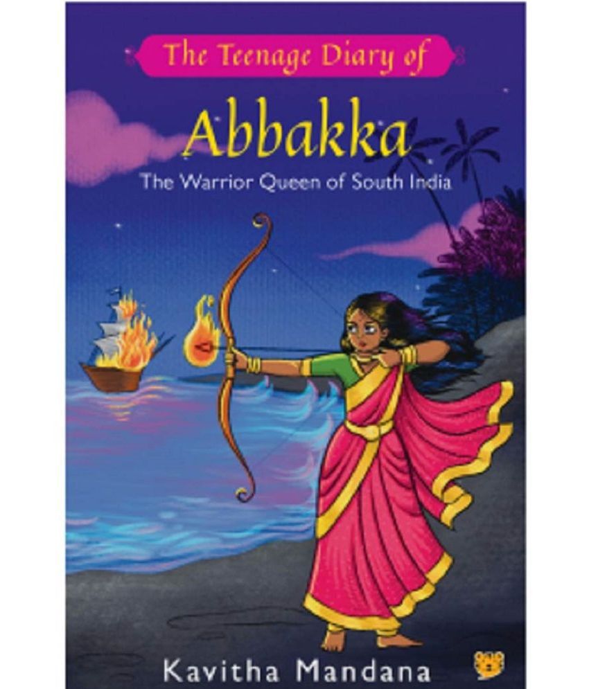     			THE TEENAGE DIARY OF ABBAKKA THE WARRIOR QUEEN OF SOUTH IND Paperback – 2021