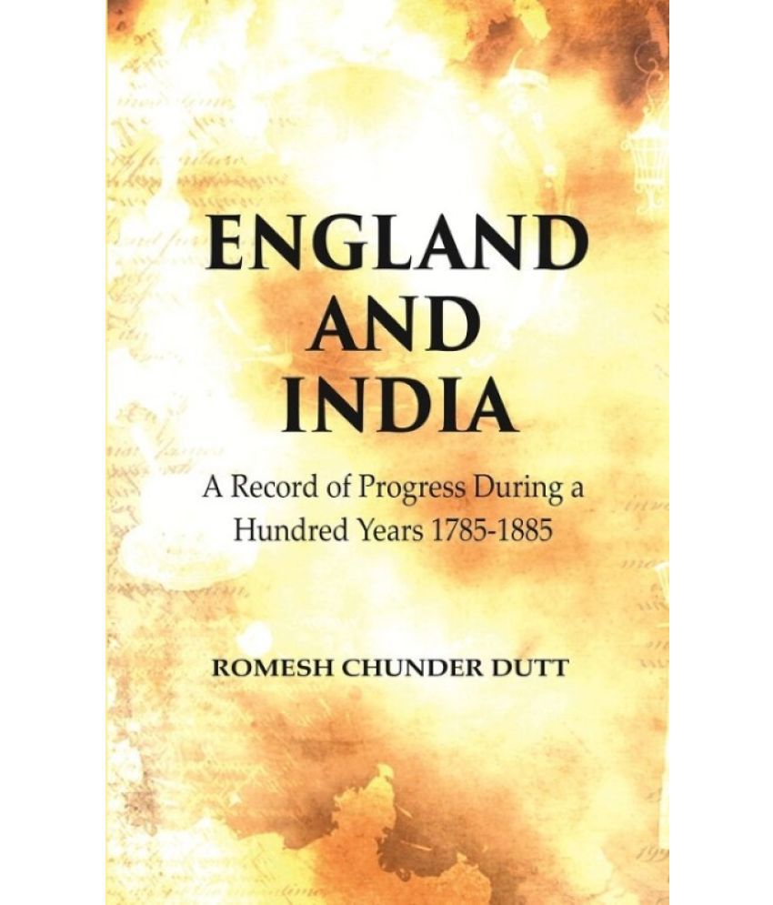     			England and India: A Record of Progress During a Hundred Years 1785-1885
