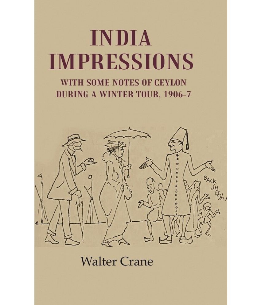     			India Impressions With Some Notes of Ceylon During a Winter Tour, 1906-7 [Hardcover]