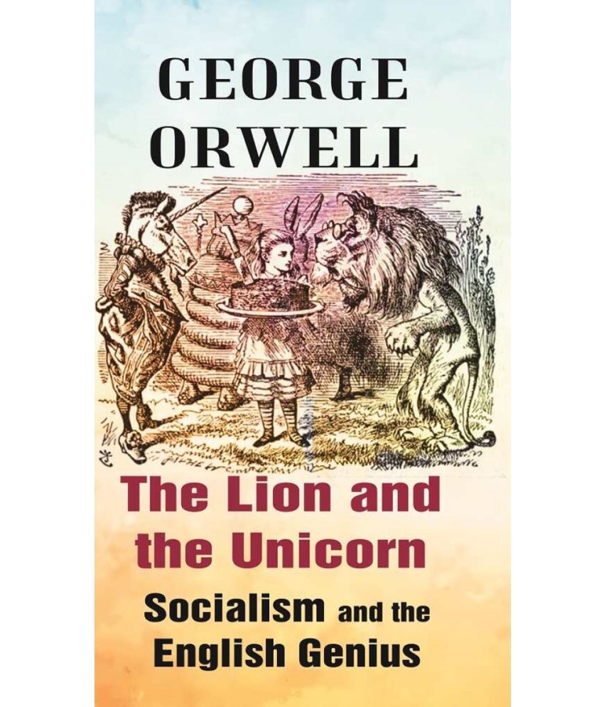    			The Lion and the Unicorn Socialism and the English Genius [Hardcover]