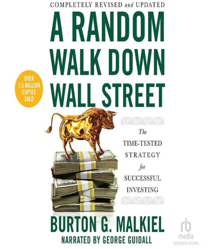     			A Random Walk Down Wall Street: The Time-Tested Strategy for Successful Investing Paperback – Illustrated, 3 March 2020