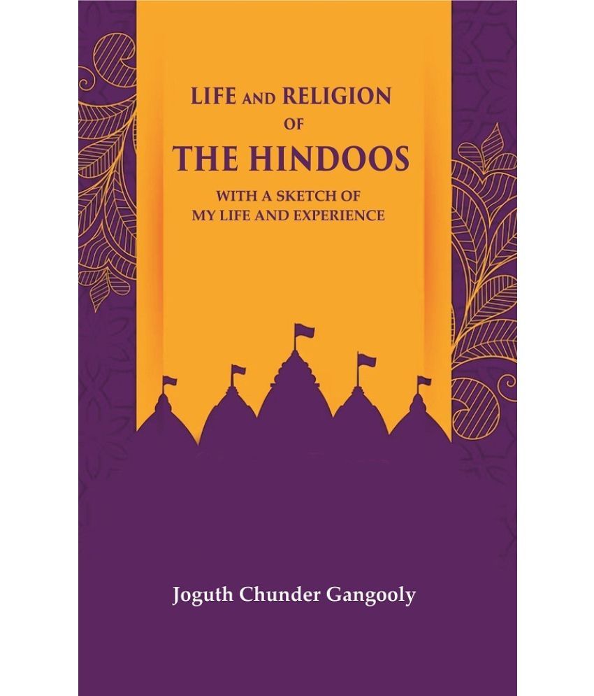     			Life and Religion of the Hindoos With a Sketch of my Life and Experience