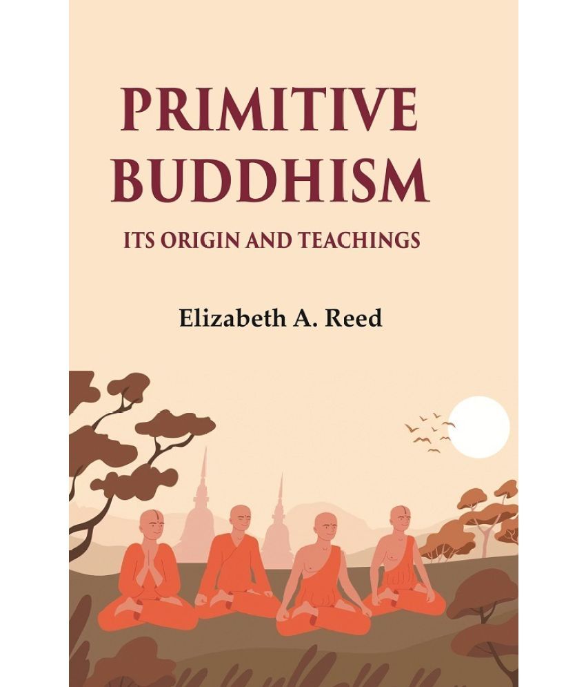     			Primitive Buddhism Its origin and teachings [Hardcover]