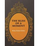 The Bliss of a Moment [Hardcover]