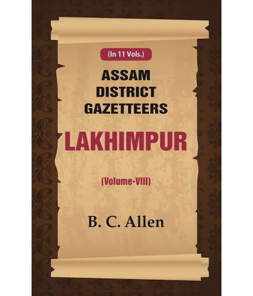     			Assam District Gazetteers Lakhimpur (Volume VIII) 8th
