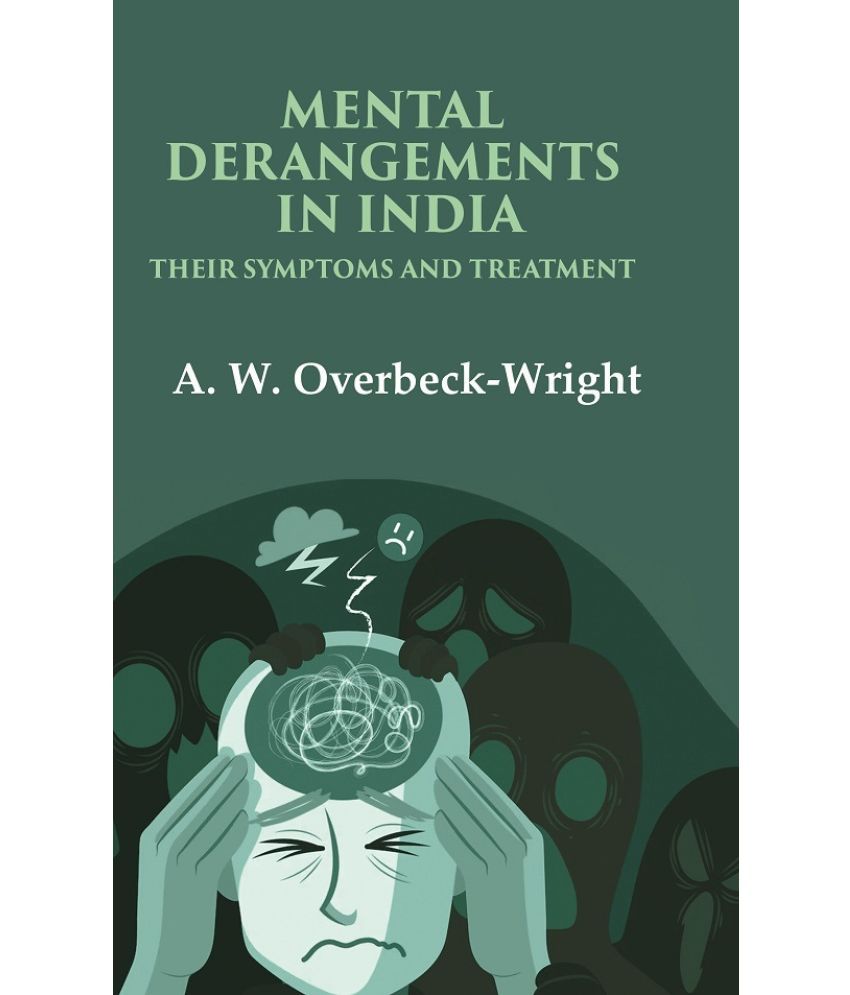     			Mental Derangements in India Their Symptoms and Treatment