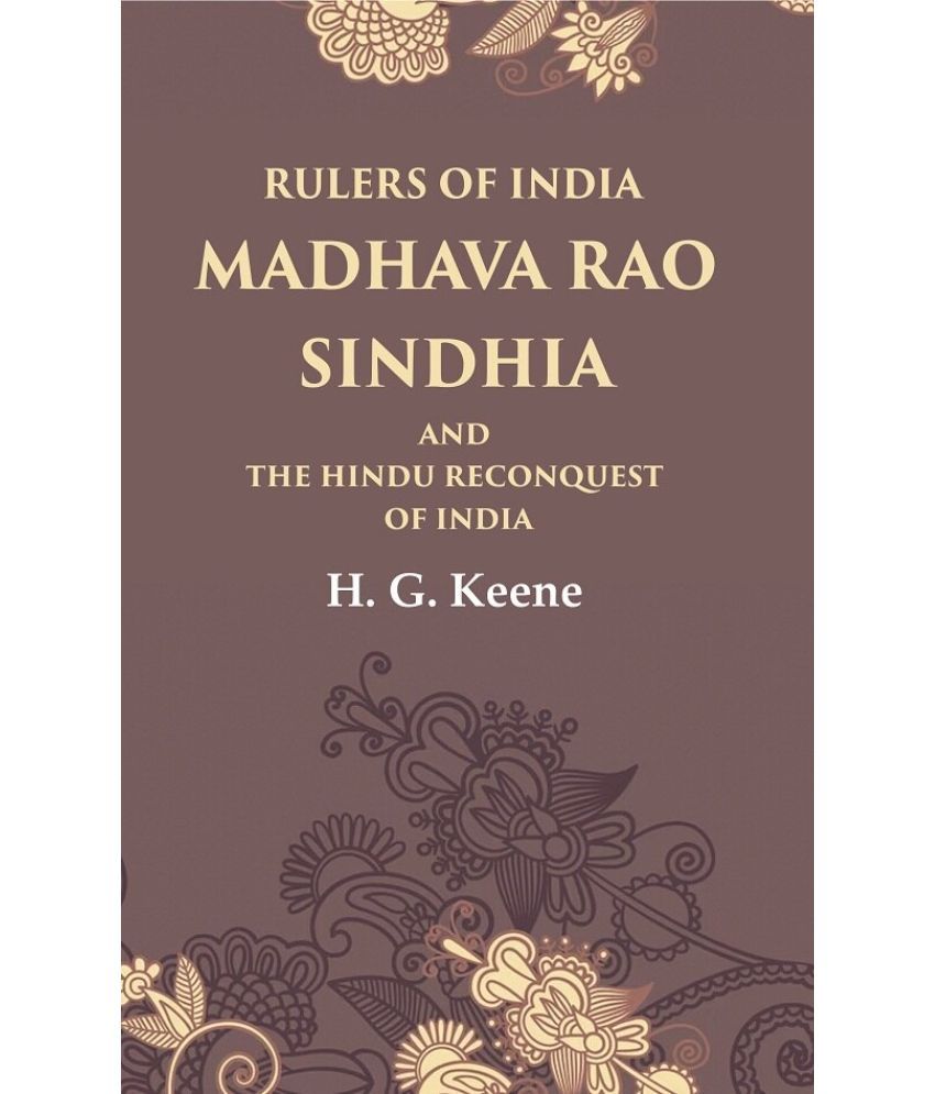     			Rulers of India Madhava Rao Sindhia and the Hindu Reconquest of India