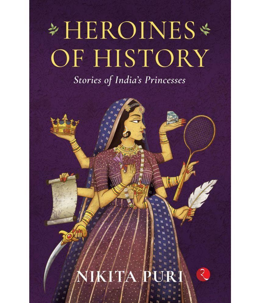     			Hroines of History Stories of India’s Princesses