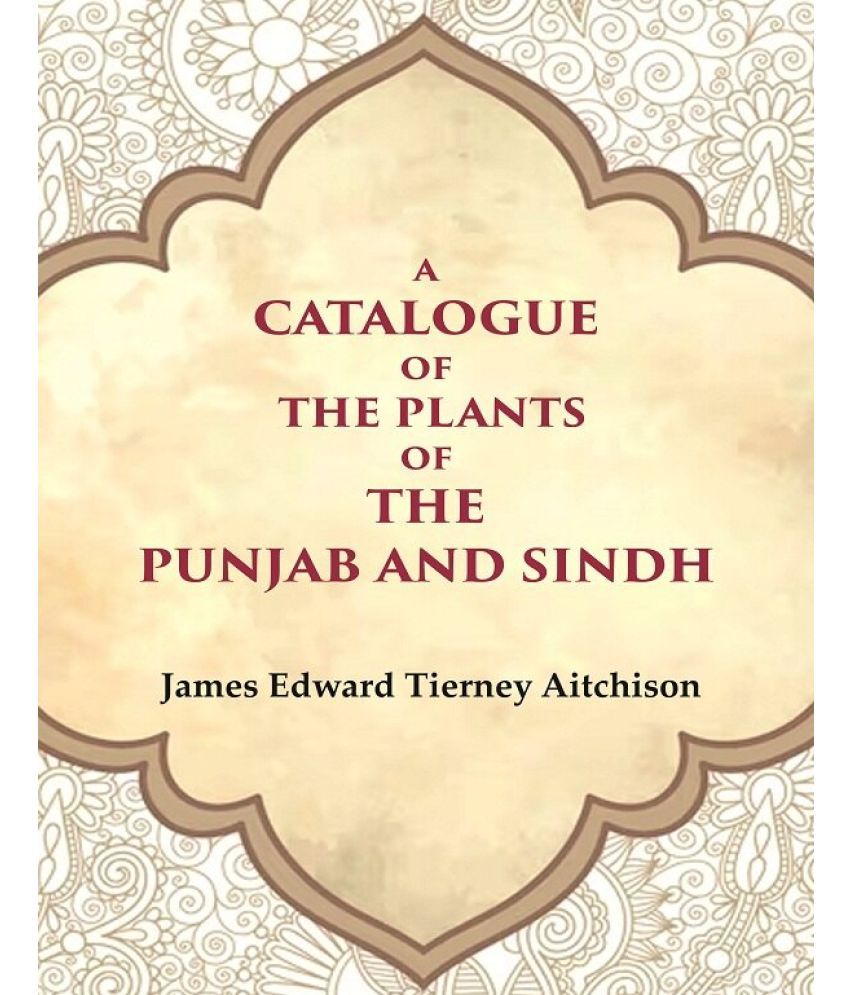     			A Catalogue of the Plants of the Punjab and Sindh
