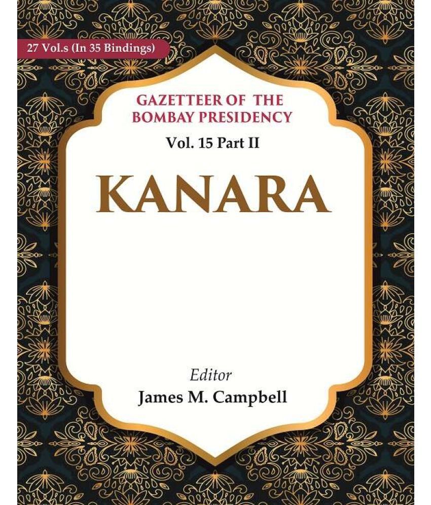     			Gazetteer of the Bombay Presidency: Kanara Vol. 15 Part II
