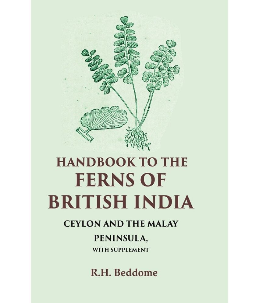     			Handbook to the Ferns of British India Ceylon and the Malay Peninsula, with Supplement