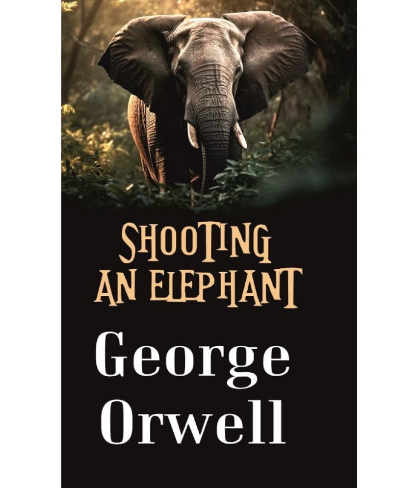     			Shooting an Elephant