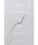 The Strength in Our Scars  (English, Paperback)