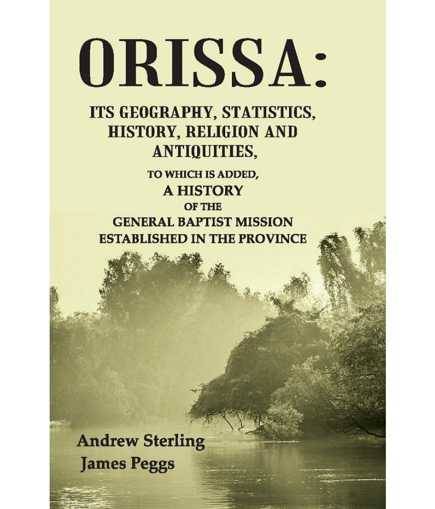     			Orissa: Its Geography, Statistics, History, Religion and Antiquities, To Which is Added, a History of the General Baptist Mission [Hardcover]