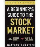 A Beginner's Guide to the Stock Market: Everything You Need to Start Making Money Today Paperback  21 May 2019