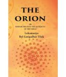 The Orion: Or Researches into the Antiquity of the Vedas