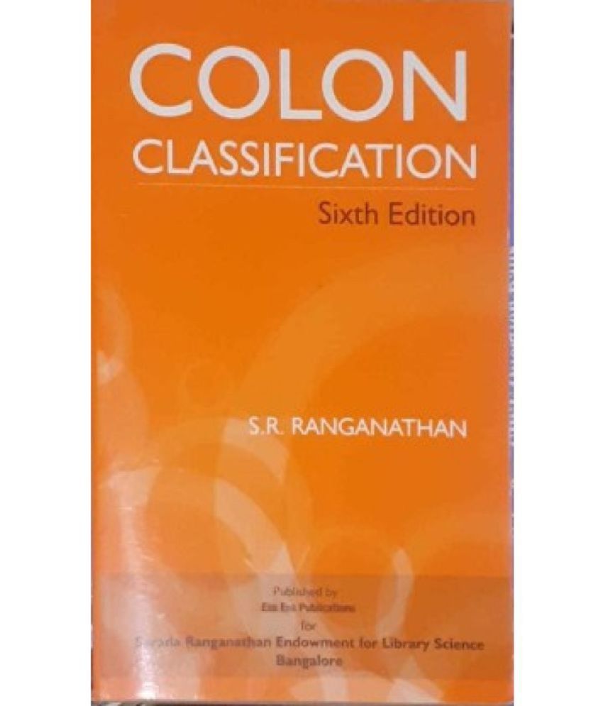     			Colon Classificiation: The Basic Classification (Ranganathan Series in Library Science) (English, Paperback, S. R. Ranganathan)