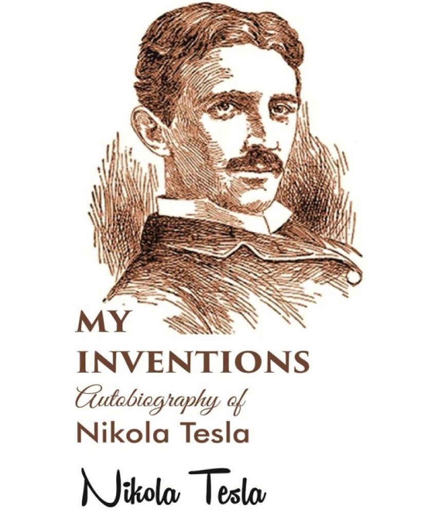     			My inventions Autobiography of Nikola Tesla