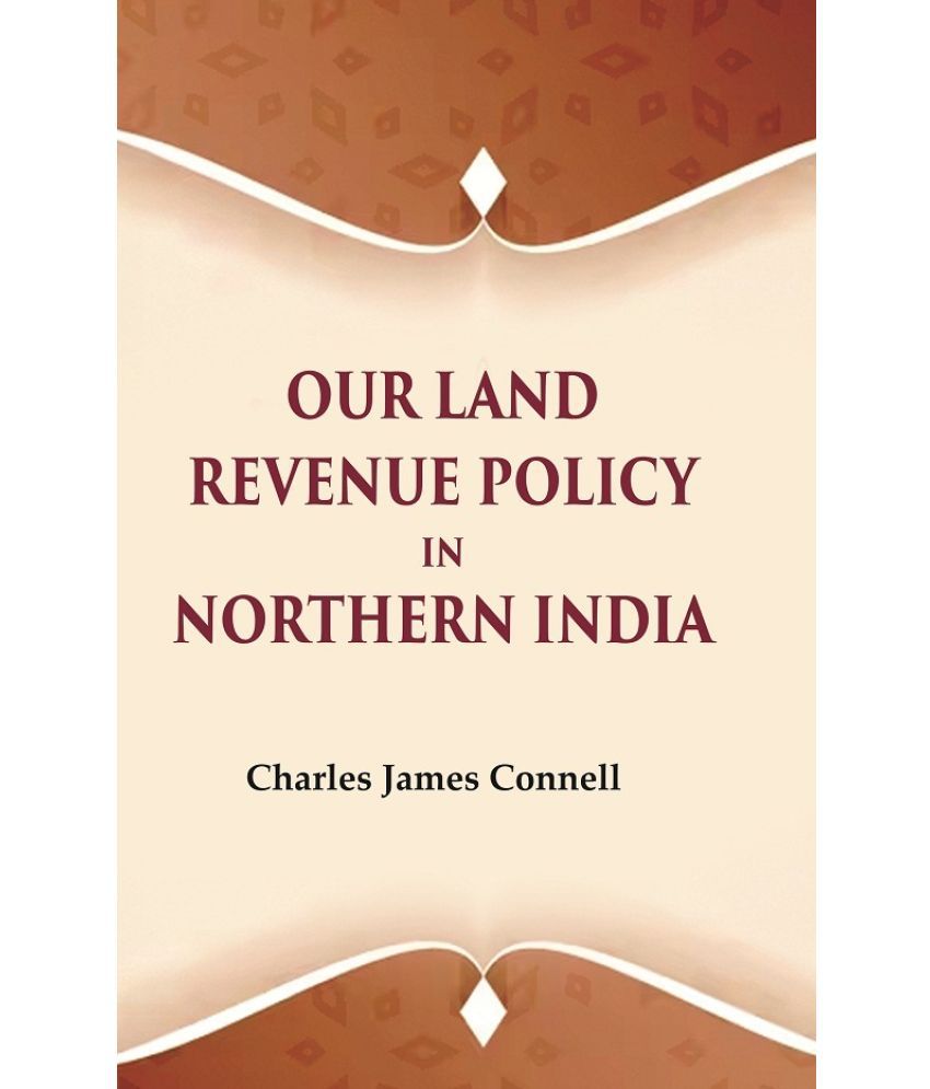     			Our Land Revenue Policy in Northern India