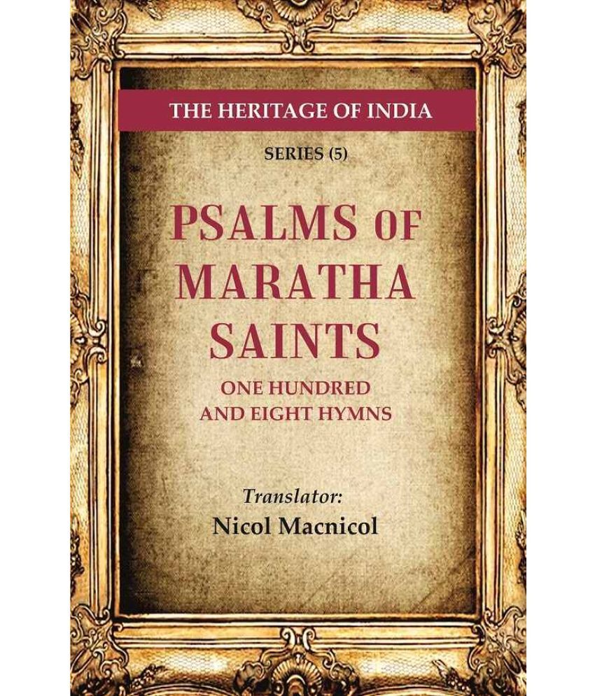     			The Heritage of India Series (5); Psalms of Maratha Saints One Hundred and Eight Hymns