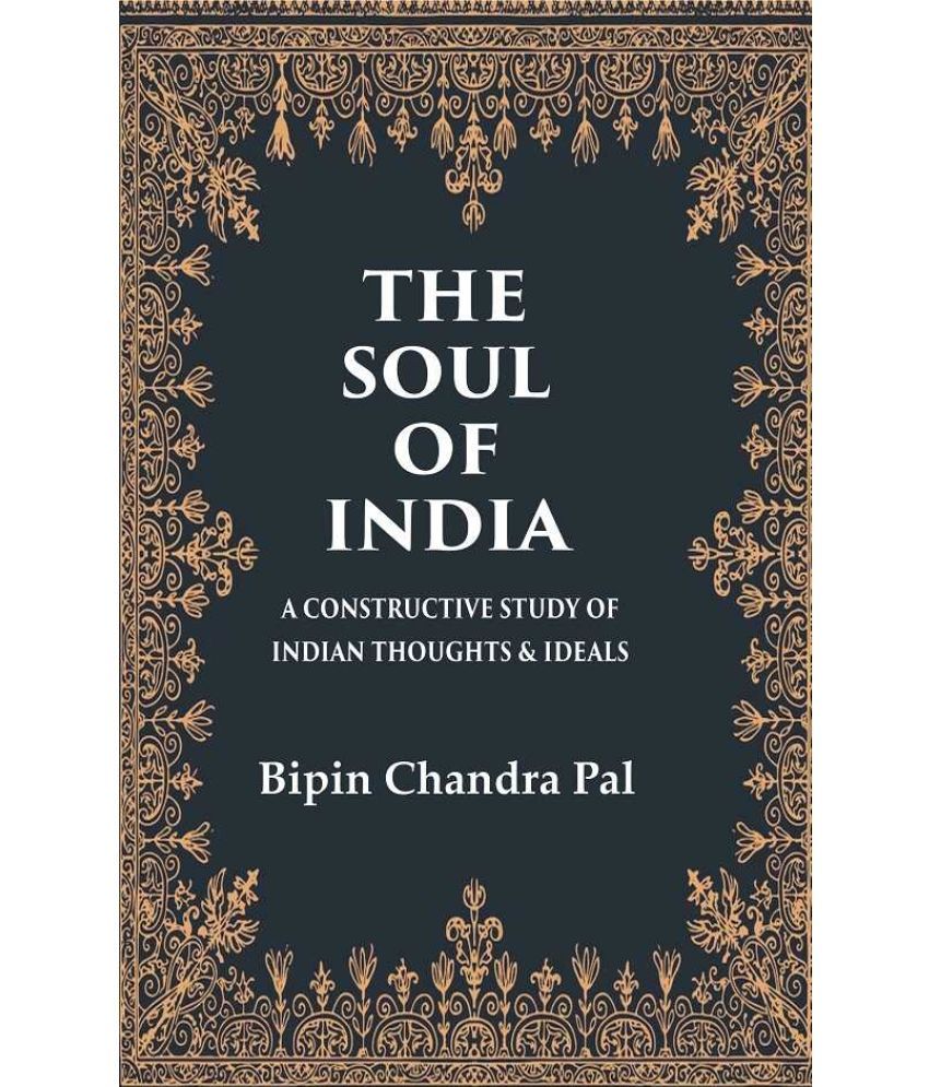     			The Soul of India A Constructive Study of Indian Thoughts & Ideals