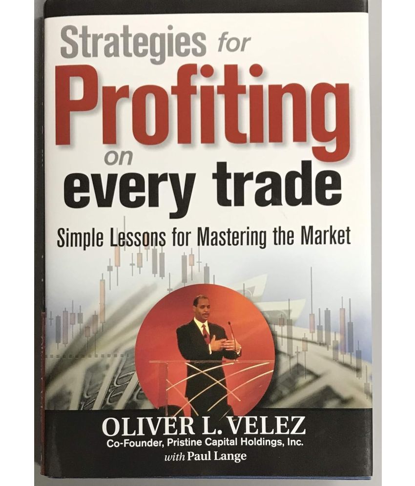     			Strategies for Profiting on Every Trade