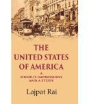 The United States of America A Hindus Impressions and a Study