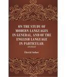 On the Study of Modern Languages in General, and of the English Language in Particular: An Essay [Hardcover]