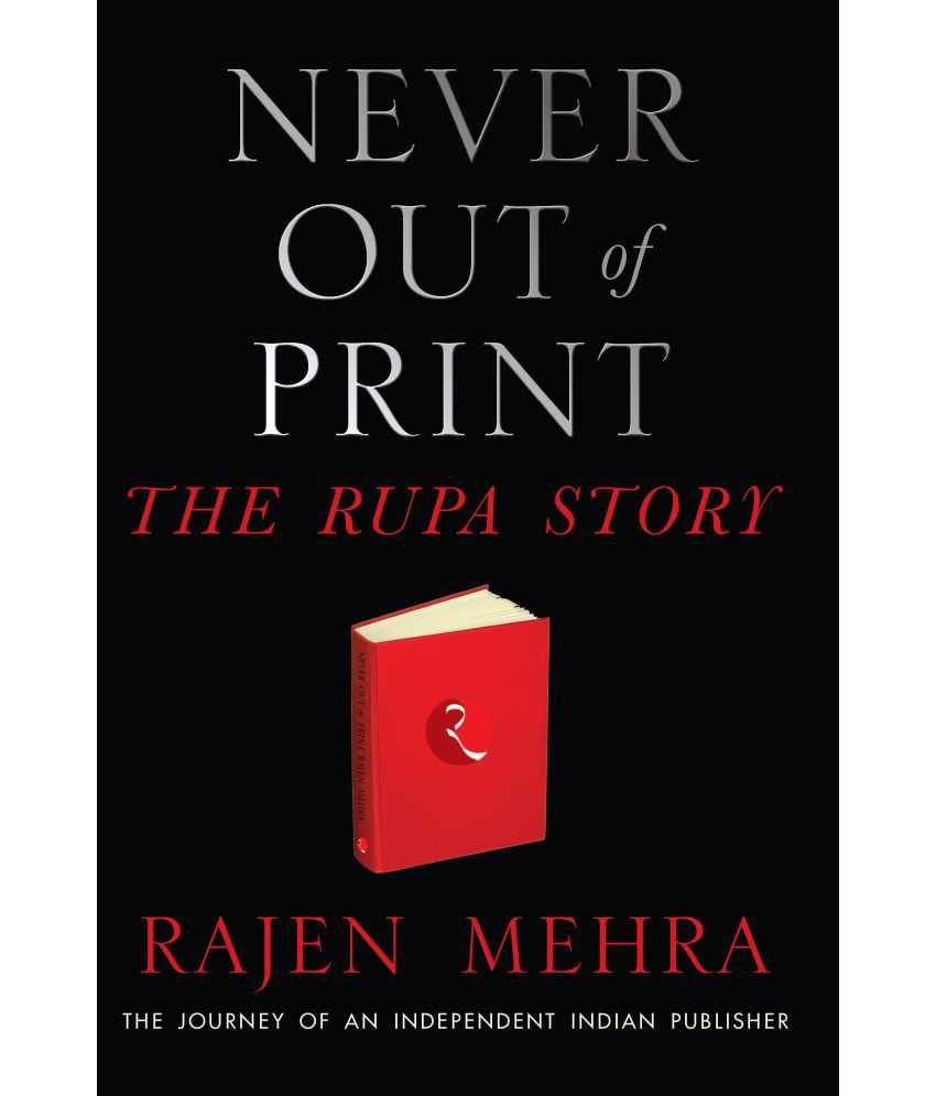     			NEVER OUT OF PRINT The Rupa Story: The Journey of an Independent Indian Publisher