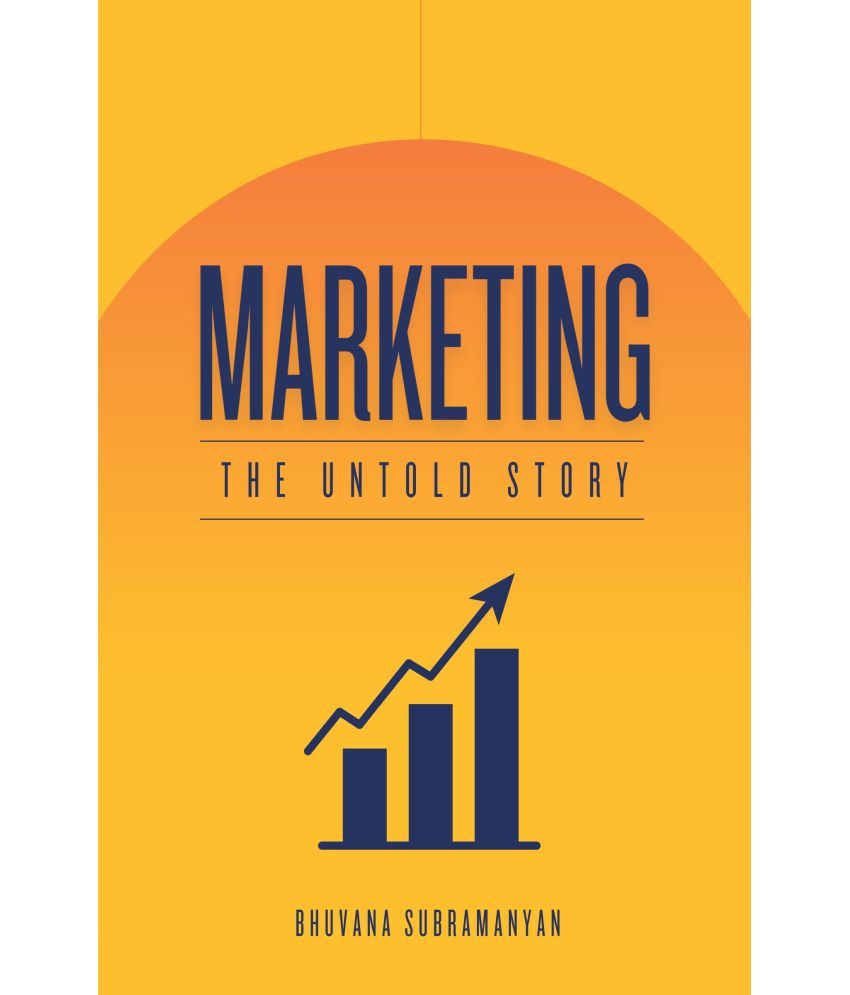     			Marketing : The Untold Story | B2B, B2C, and D2C Strategies | Learn Modern Marketing in an Experimental Landscape with the help of Indian Case Studies
