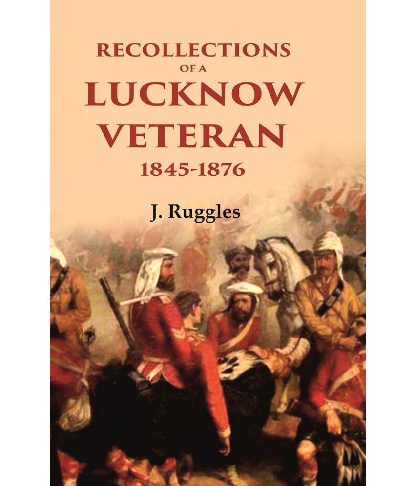     			Recollections of a Lucknow Veteran: 1845-1876