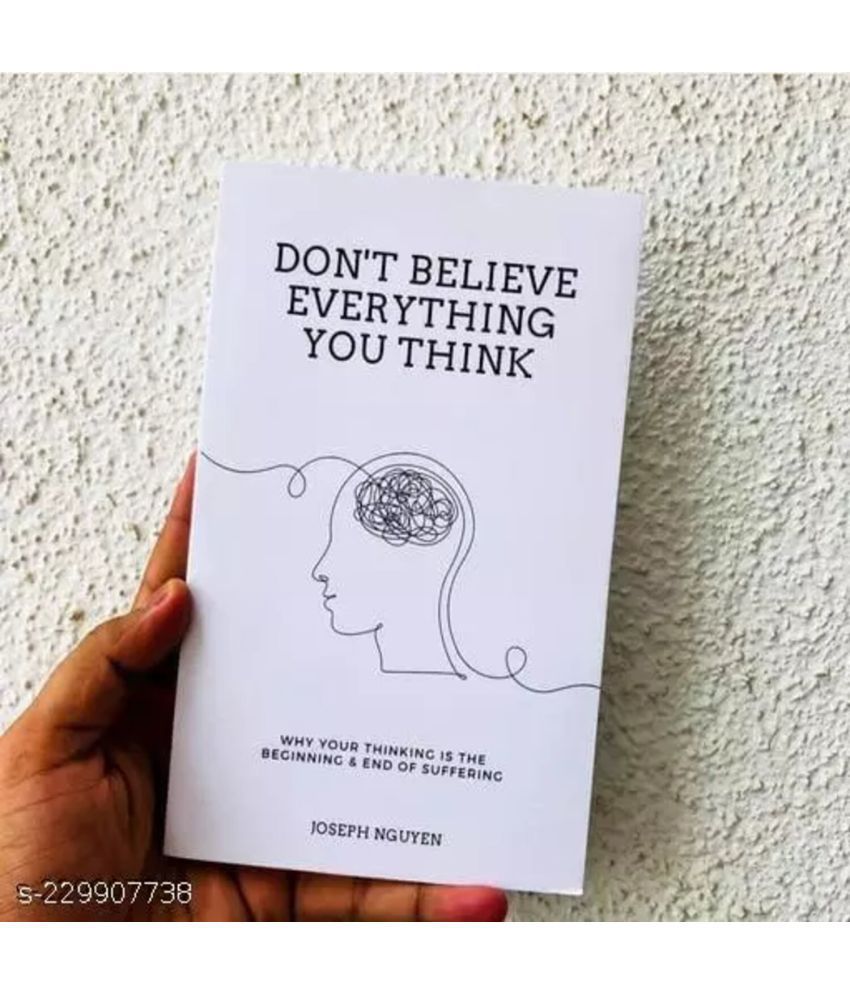     			DON'T BELIEVE EVERYTHING YOU THINK
