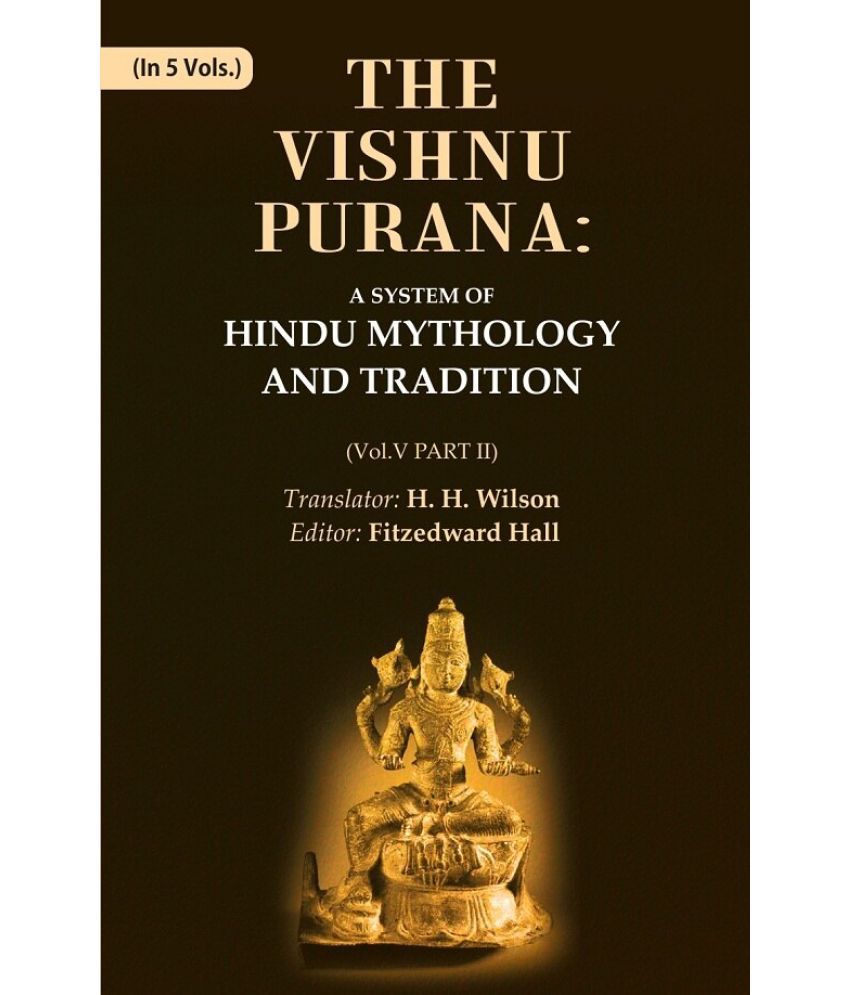     			The Vishnu Purana: A System of Hindu Mythology and Tradition Volume 5th, Part II [Hardcover]